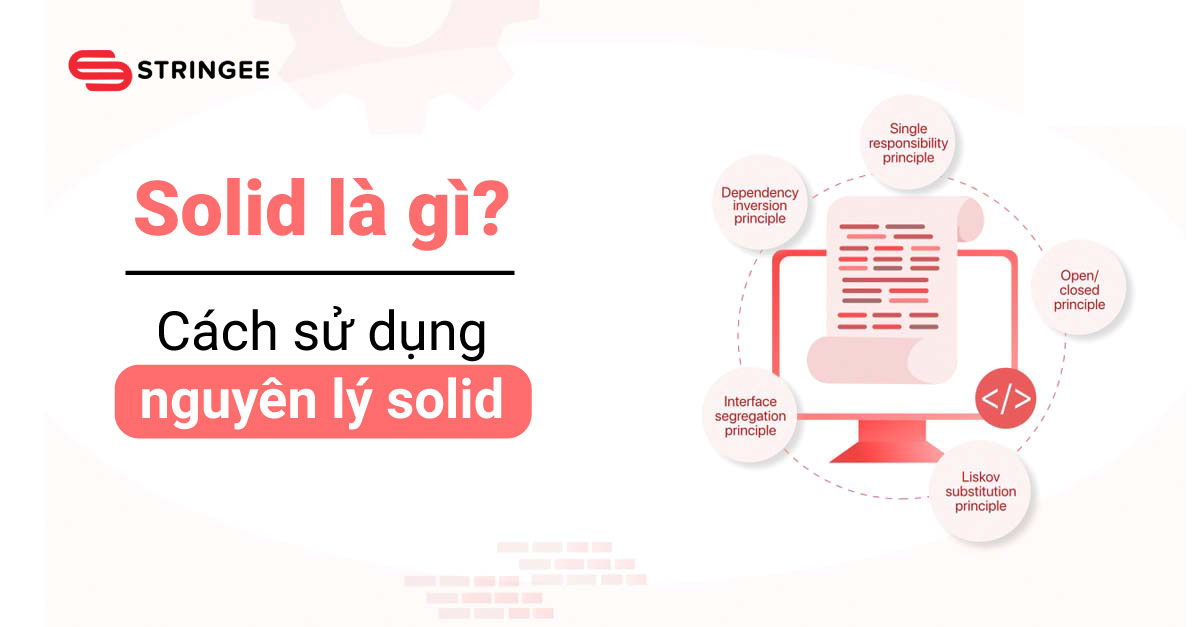 SOLID là gì? Cách sử dụng nguyên lý SOLID