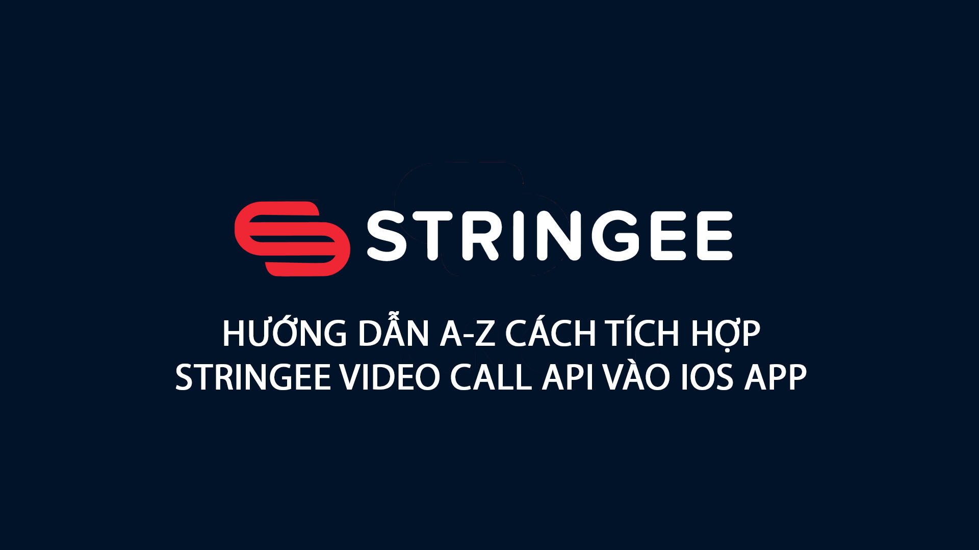Hướng dẫn tích hợp Stringee Video Call vào IOS APP