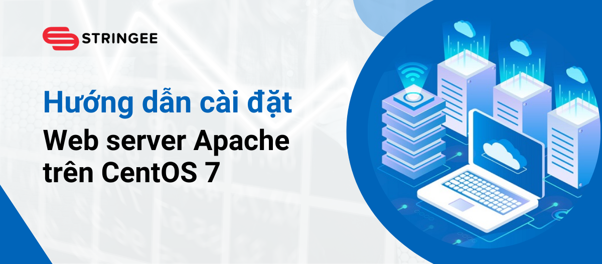 Hướng dẫn cài đặt Web server Apache trên CentOS 7