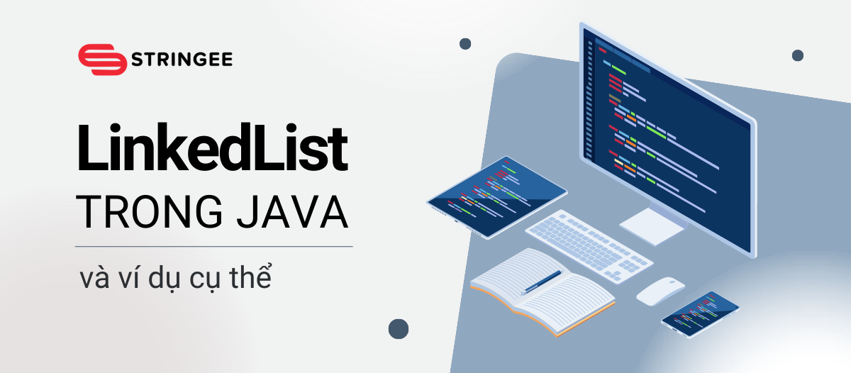 LinkedList trong Java và ví dụ cụ thể