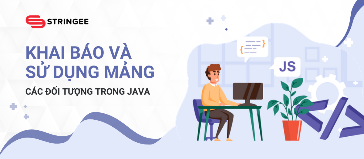 Khai báo và sử dụng mảng đối tượng trong Java