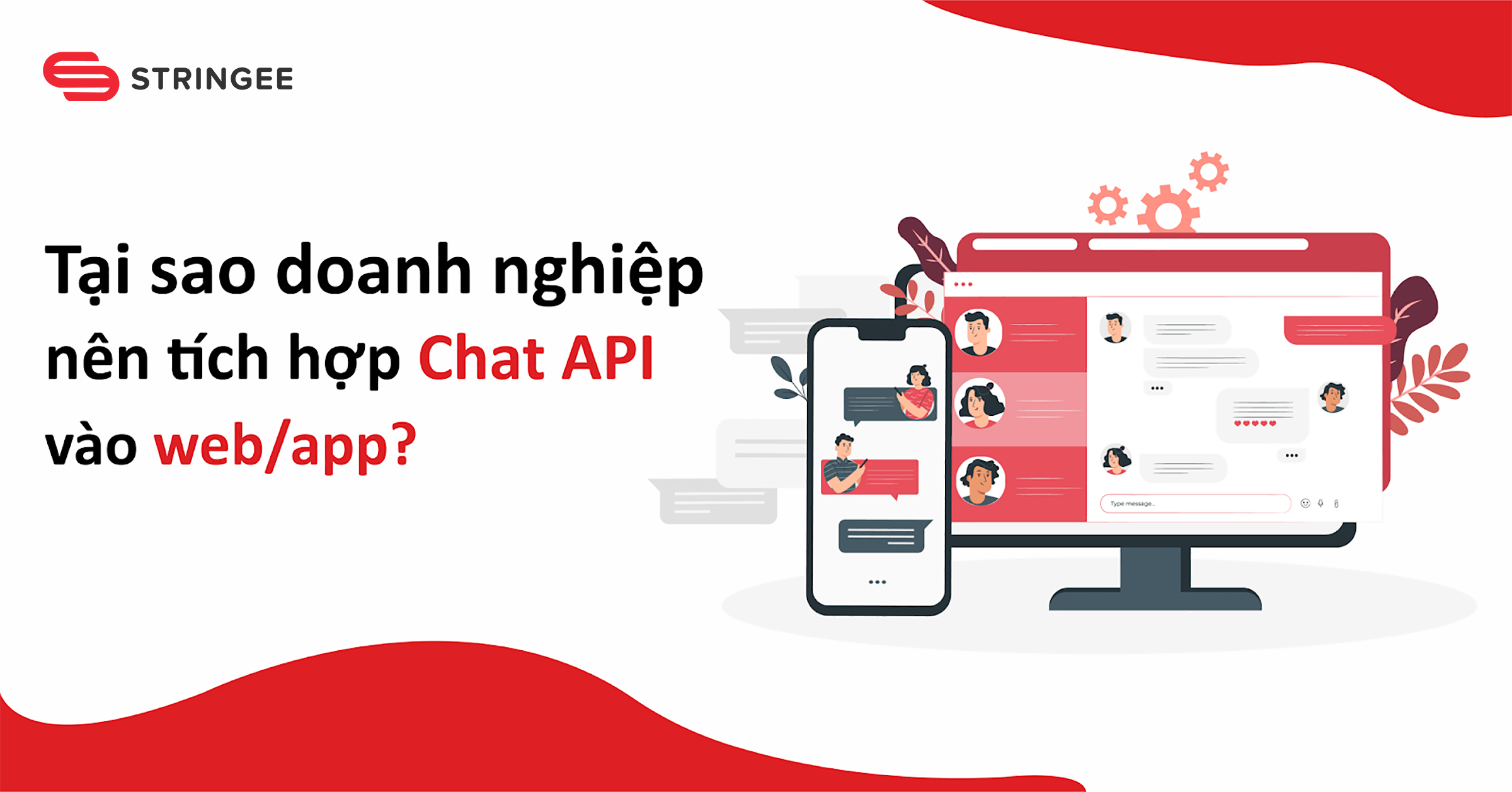 Chat API là gì? Tại sao doanh nghiệp nên tích hợp chat api vào web/app?