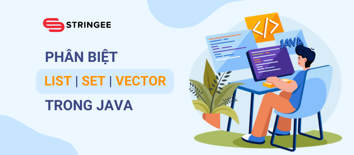 Phân biệt ArrayList, Set và Vector trong Java