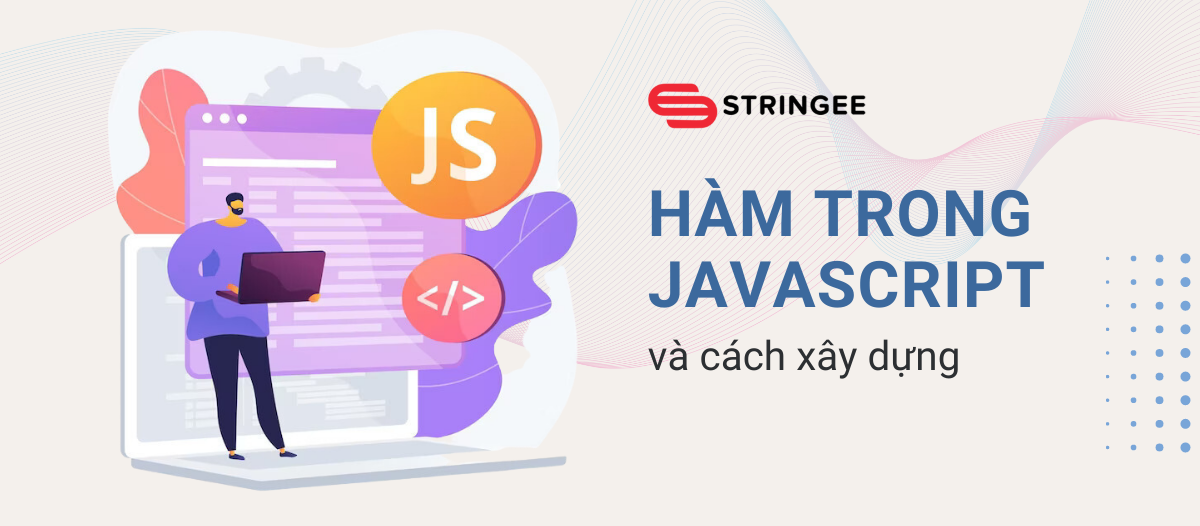 Hàm trong JavaScript và cách xây dựng