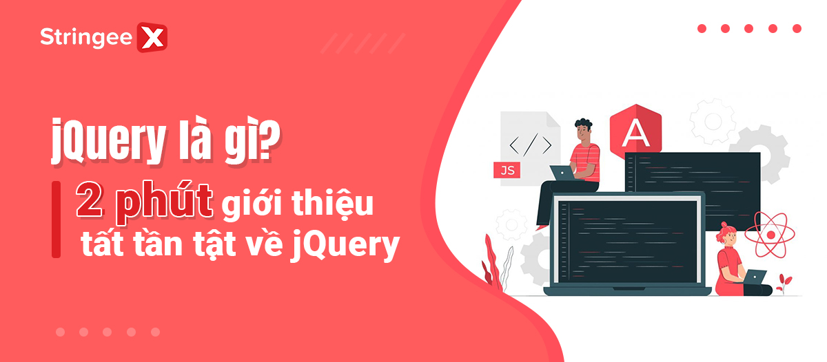 jQuery là gì? 2 phút giới thiệu tất tần tật về jQuery