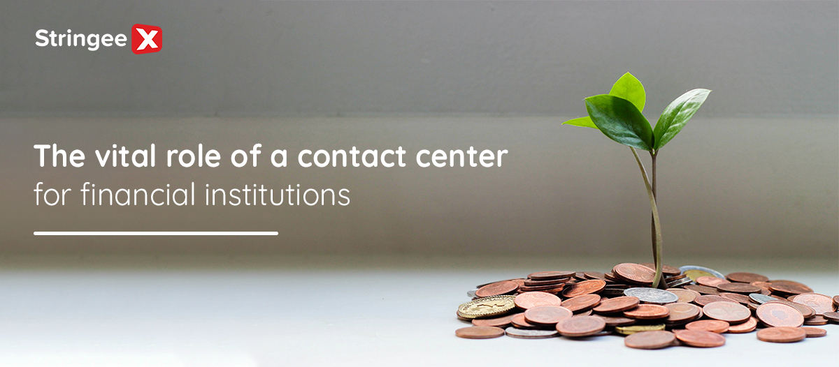 The vital role of a contact center for financial services