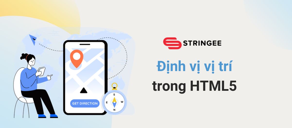 Sử dụng phương thức getCurrentPosition để xác định vị trí của người dùng trong HTML5