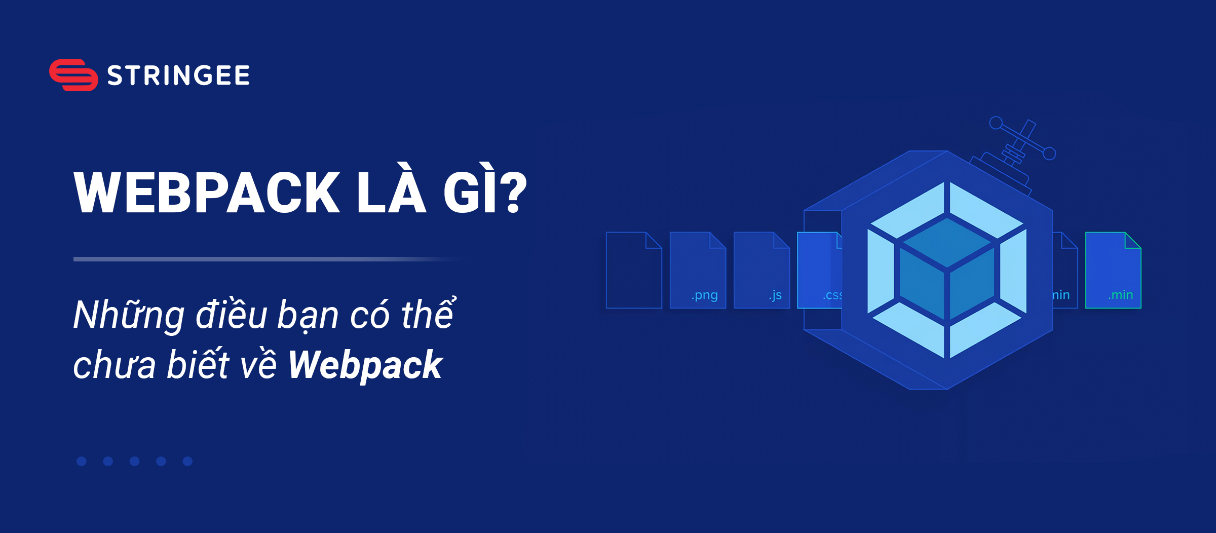 Webpack là gì? Những điều bạn có thể chưa biết về Webpack