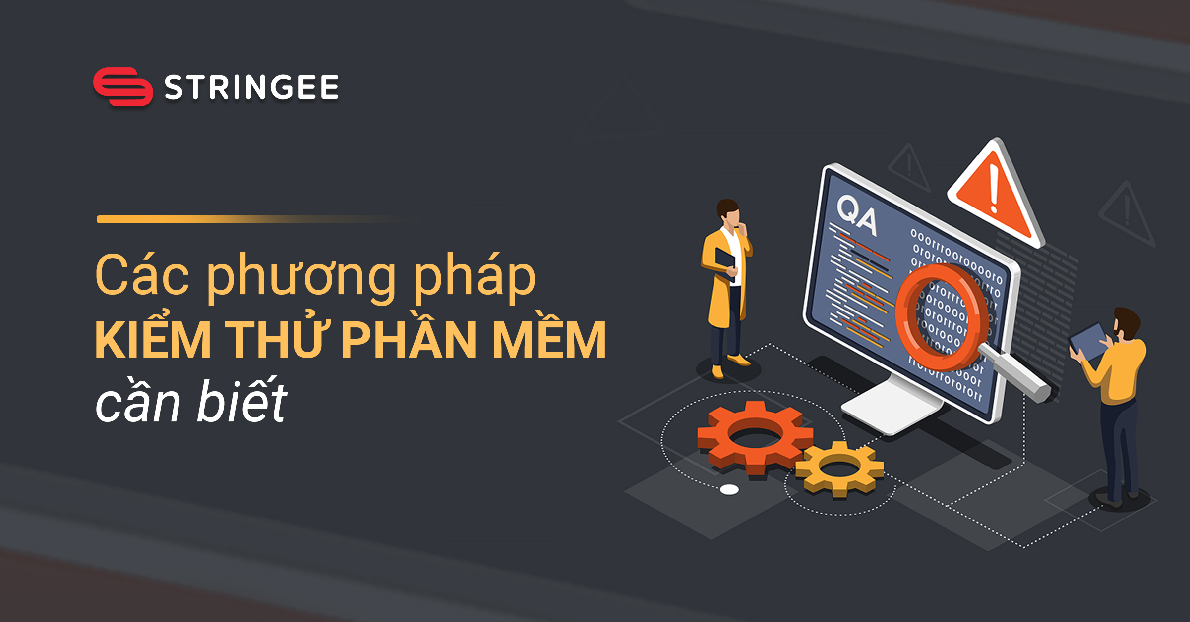 Các phương pháp kiểm thử phần mềm cần biết