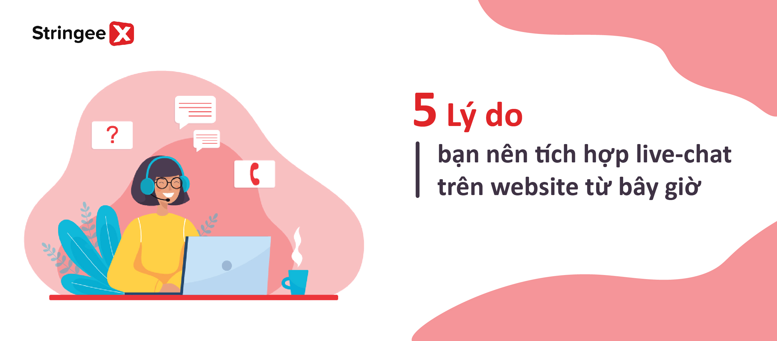 5 lí do bạn nên tích hợp live-chat trên website từ bây giờ