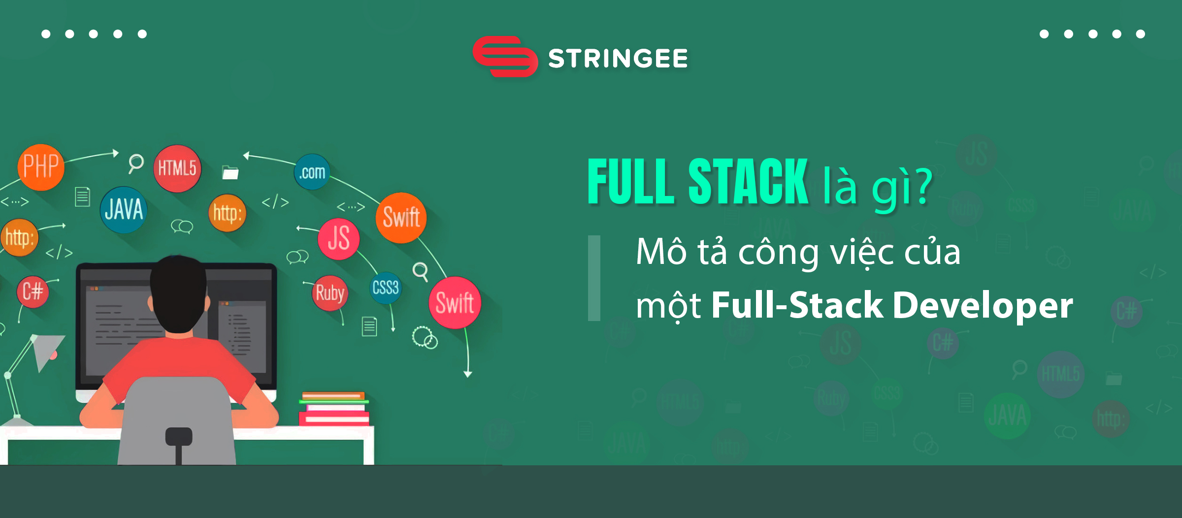 Lập trình viên Full Stack là gì? Mức lương của một lập trình viên full stack tại Việt Nam