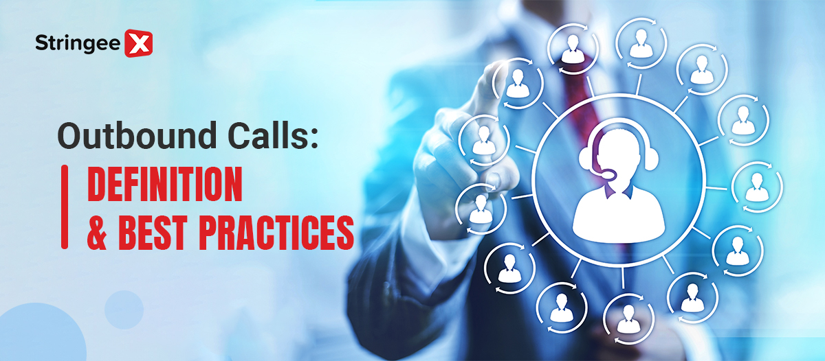 Outbound Calls: Definition & Best Practices