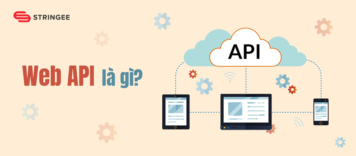 Web API Là Gì? Ứng Dụng Của Web API Trong Thiết Kế Web