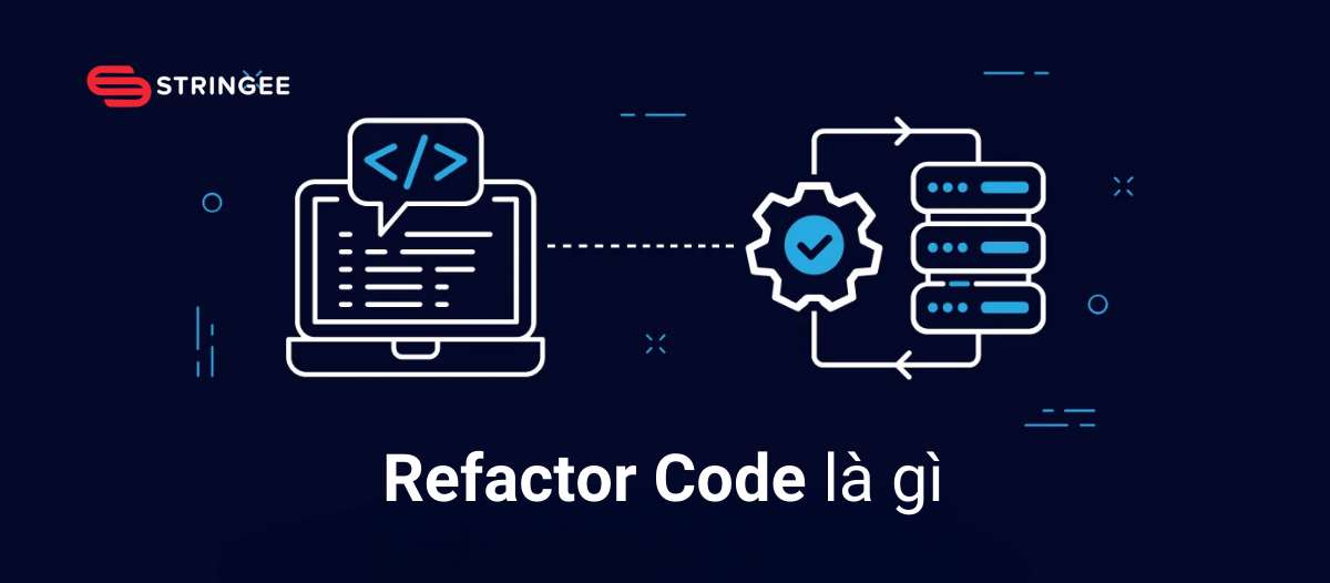 Code refactoring - những kĩ thuật tái cấu trúc mã nguồn