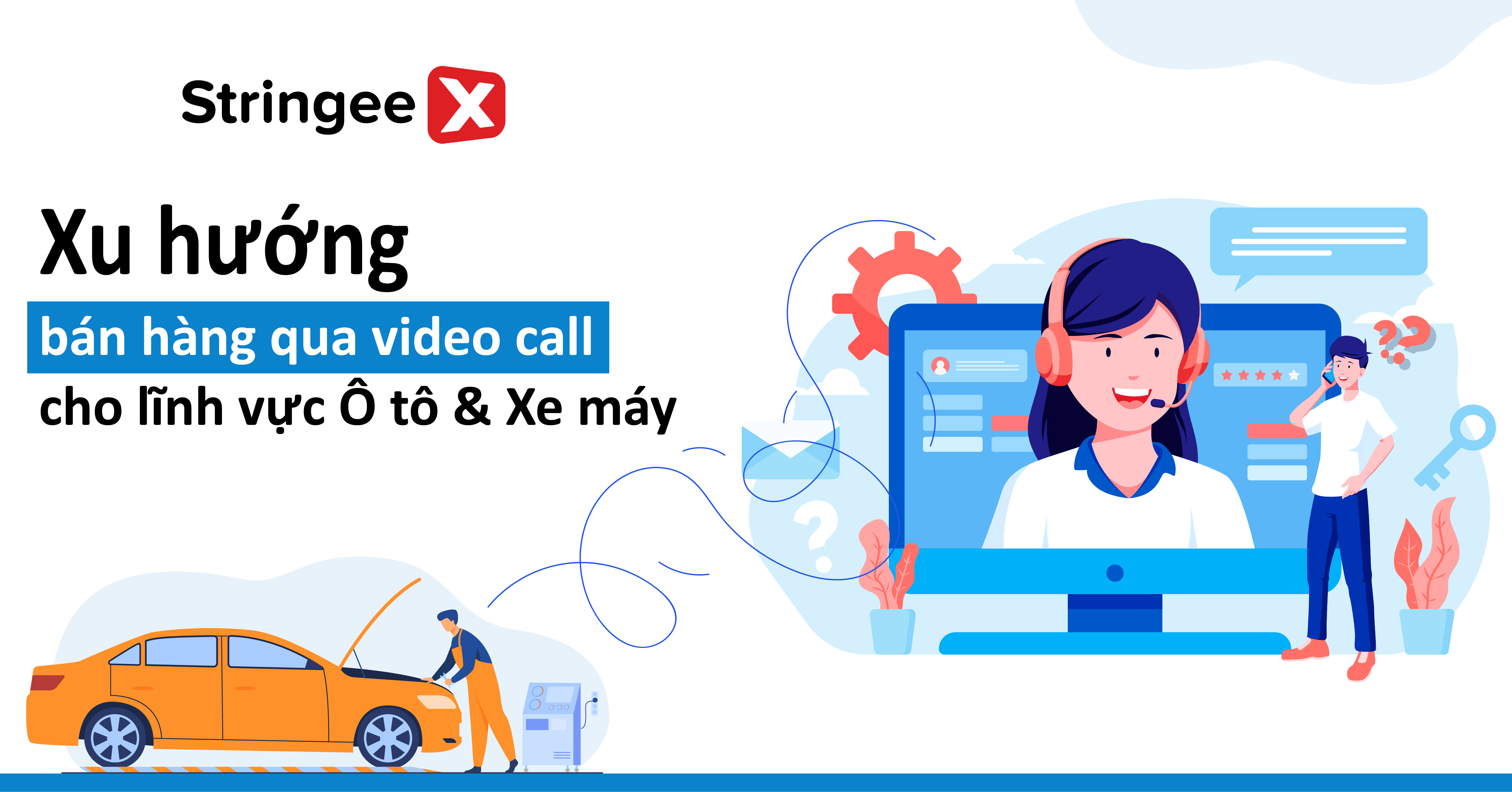 Xu hướng bán hàng qua video call cho lĩnh vực Ô tô & Xe máy