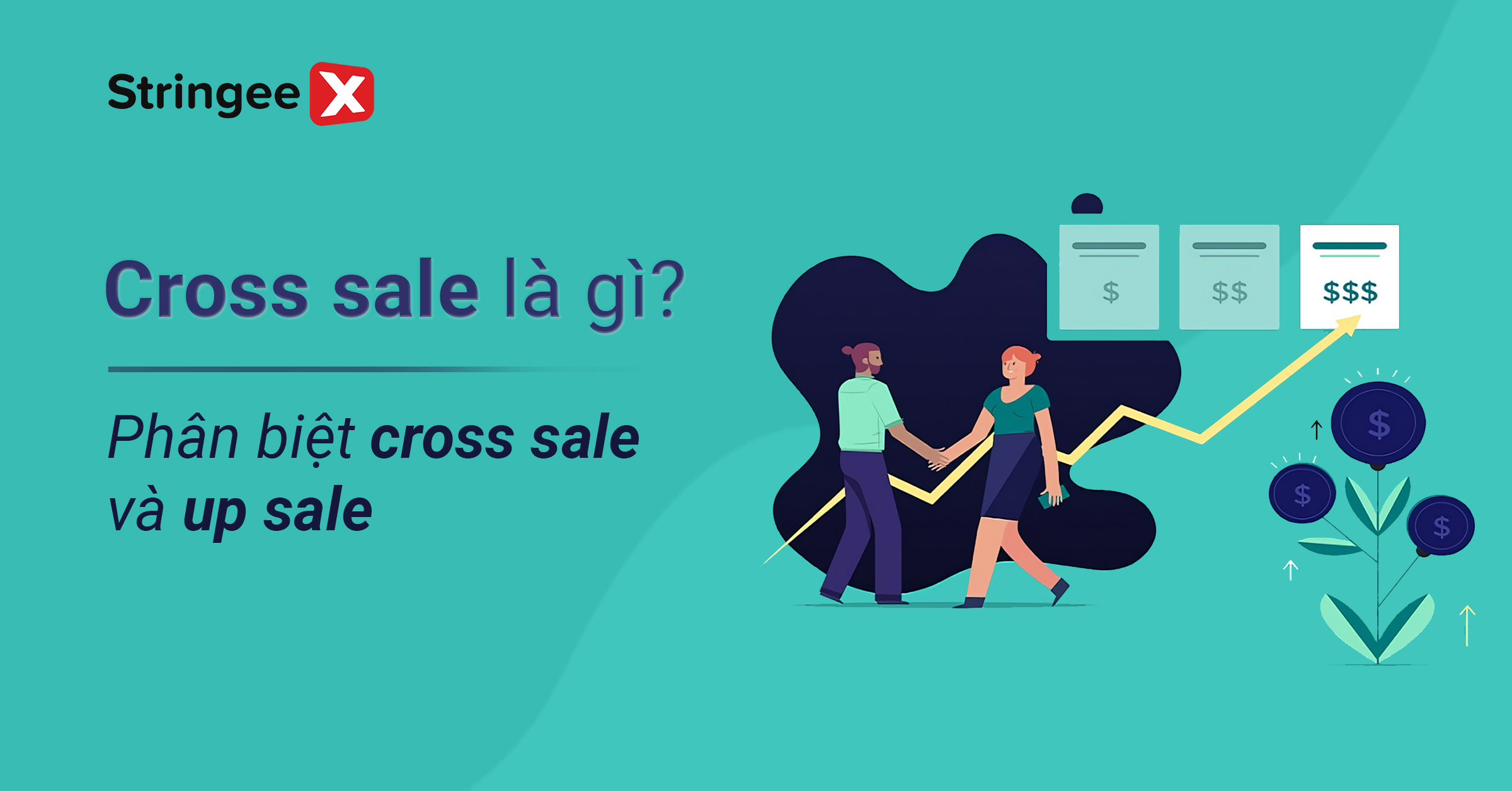 Cross sale là gì? Các tips để ứng dụng chiến  lược cross sale hiệu quả