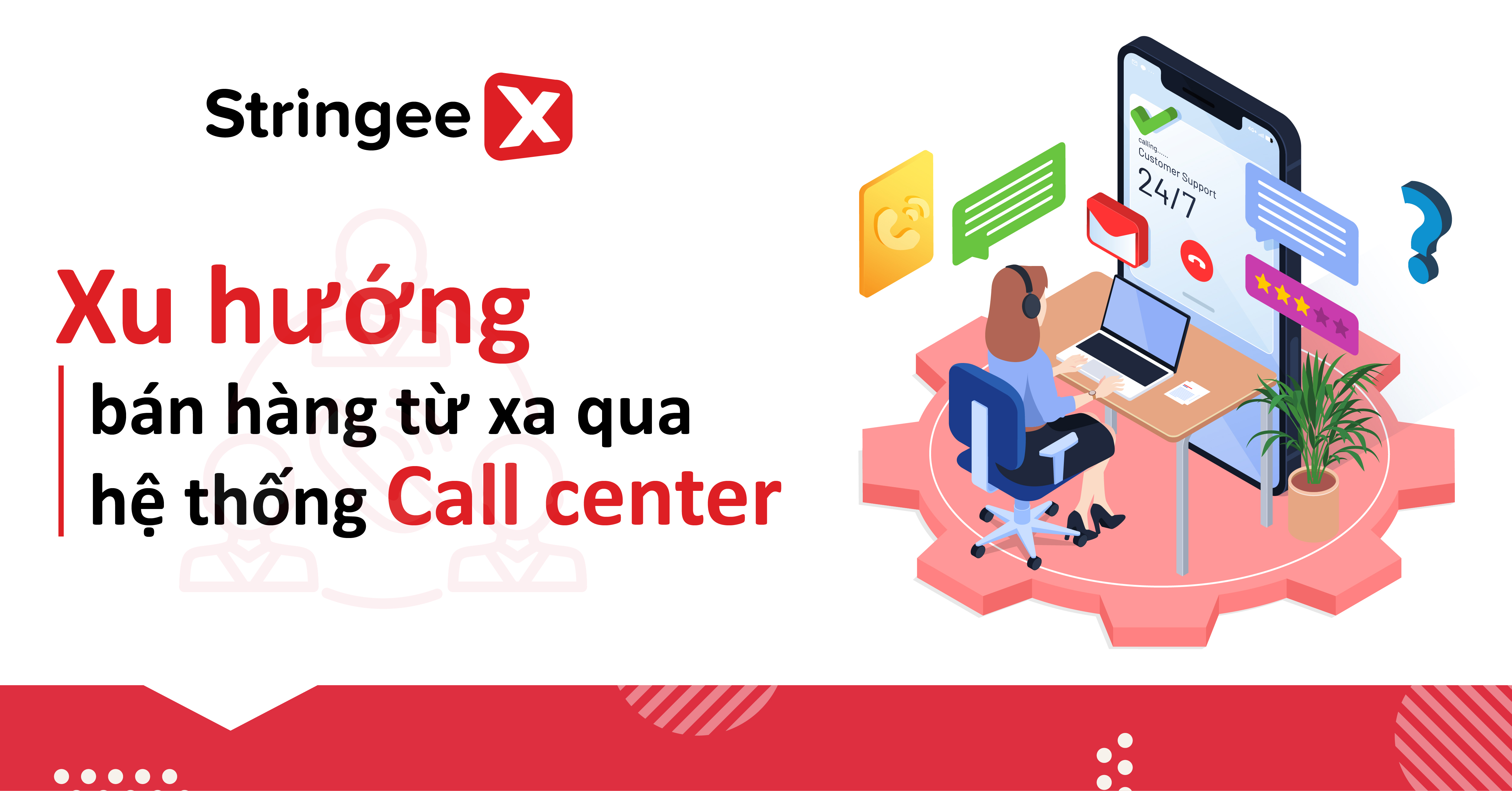 Xu hướng bán hàng từ xa qua hệ thống Call center